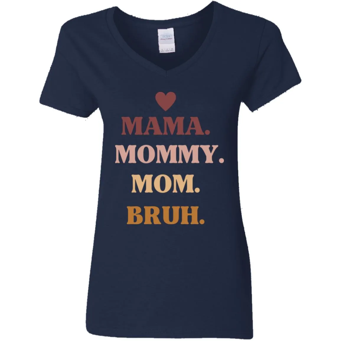 Mama, Mommy, Bruh -- Ladies' V-Neck T-Shirt