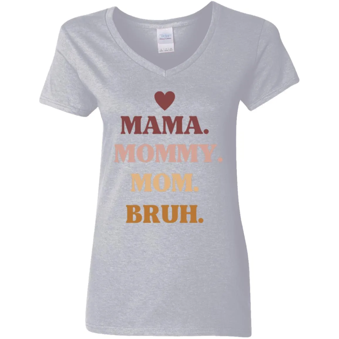 Mama, Mommy, Bruh -- Ladies' V-Neck T-Shirt