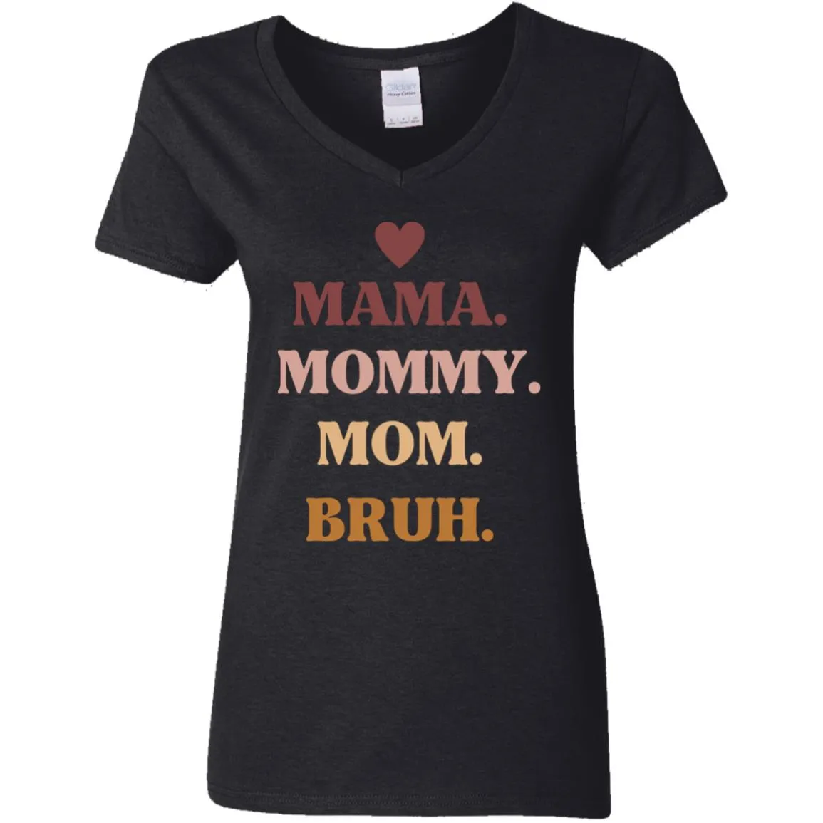 Mama, Mommy, Bruh -- Ladies' V-Neck T-Shirt